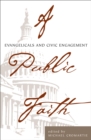 A Public Faith : Evangelicals and Civic Engagement - Book