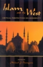 Islam and the West : Critical Perspectives on Modernity - Book