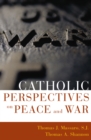 Catholic Perspectives on Peace and War - Book