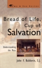 Bread of Life, Cup of Salvation : Understanding the Mass - Book