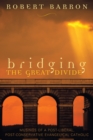 Bridging the Great Divide : Musings of a Post-Liberal, Post-Conservative Evangelical Catholic - Book