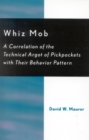 Whiz Mob : A Correlation of the Technical Argot of Pickpockets with Their Behavior Pattern - Book