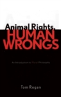 Animal Rights, Human Wrongs : An Introduction to Moral Philosophy - Book