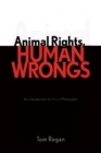 Animal Rights, Human Wrongs : An Introduction to Moral Philosophy - Book