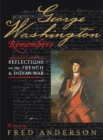 George Washington Remembers : Reflections on the French and Indian War - Book