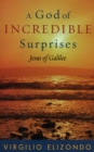 A God of Incredible Surprises : Jesus of Galilee - Book