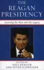 The Reagan Presidency : Assessing the Man and His Legacy - Book