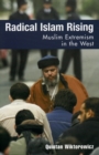 Radical Islam Rising : Muslim Extremism in the West - Book