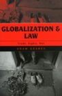 Globalization and Law : Trade, Rights, War - Book