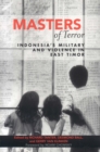 Masters of Terror : Indonesia's Military and Violence in East Timor - Book