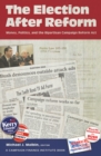The Election After Reform : Money, Politics, and the Bipartisan Campaign Reform Act - Book