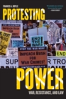 Protesting Power : War, Resistance, and Law - Book