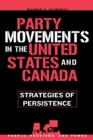 Party Movements in the United States and Canada : Strategies of Persistence - Book