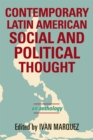 Contemporary Latin American Social and Political Thought : An Anthology - Book