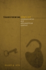 Transforming Conflict : Communication and Ethnopolitical Conflict - Book