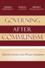 Governing after Communism : Institutions and Policymaking - Book