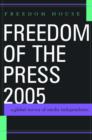 Freedom of the Press 2005 : A Global Survey of Media Independence - Book
