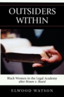 Outsiders Within : Black Women in the Legal Academy After Brown v. Board - Book