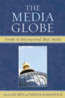 The Media Globe : Trends in International Mass Media - Book