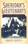 Sheridan's Lieutenants : Phil Sheridan, His Generals, and the Final Year of the Civil War - Book