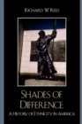 Shades of Difference : A History of Ethnicity in America - Book