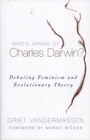 Who's Afraid of Charles Darwin? : Debating Feminism and Evolutionary Theory - Book
