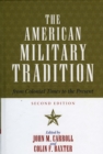 The American Military Tradition : From Colonial Times to the Present - Book