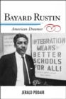 Bayard Rustin : American Dreamer - Book