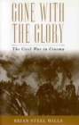 Gone with the Glory : The Civil War in Cinema - Book