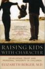 Raising Kids with Character : Developing Trust and Personal Integrity in Children - Book