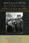 Race and Labor Matters in the New U.S. Economy - Book