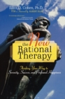 The New Rational Therapy : Thinking Your Way to Serenity, Success, and Profound Happiness - Book
