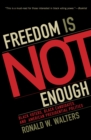 Freedom Is Not Enough : Black Voters, Black Candidates, and American Presidential Politics - Book