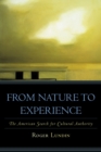 From Nature to Experience : The American Search for Cultural Authority - Book