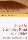 How Do Catholics Read the Bible? - Book