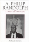 A. Philip Randolph : A Life in the Vanguard - Book