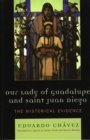 Our Lady of Guadalupe and Saint Juan Diego : The Historical Evidence - Book