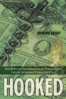 Hooked : How Medicine's Dependence on the Pharmaceutical Industry Undermines Professional Ethics - Book