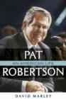 Pat Robertson : An American Life - Book