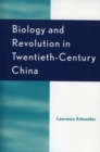 Biology and Revolution in Twentieth-Century China - Book