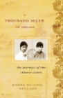 A Thousand Miles of Dreams : The Journeys of Two Chinese Sisters - Book