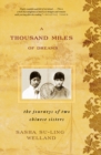 A Thousand Miles of Dreams : The Journeys of Two Chinese Sisters - Book