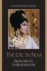 The Epic in Film : From Myth to Blockbuster - Book