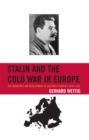 Stalin and the Cold War in Europe : The Emergence and Development of East-West Conflict, 1939-1953 - Book