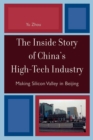 The Inside Story of China's High-Tech Industry : Making Silicon Valley in Beijing - Book