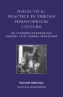 Dialectical Practice in Tibetan Philosophical Culture : An Ethnomethodological Inquiry into Formal Reasoning - Book