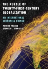 The Puzzle of Twenty-First-Century Globalization : An International Economics Primer - Book