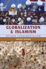 Globalization and Islamism : Beyond Fundamentalism - eBook
