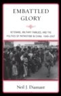 Embattled Glory : Veterans, Military Families, and the Politics of Patriotism in China, 1949-2007 - eBook