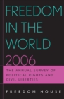 Freedom in the World 2006 : The Annual Survey of Political Rights and Civil Liberties - Book